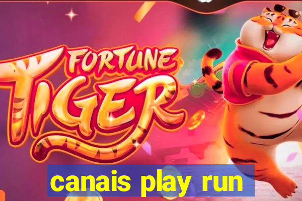 canais play run